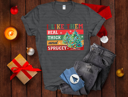 Real Thick 'N Sprucey Tee
